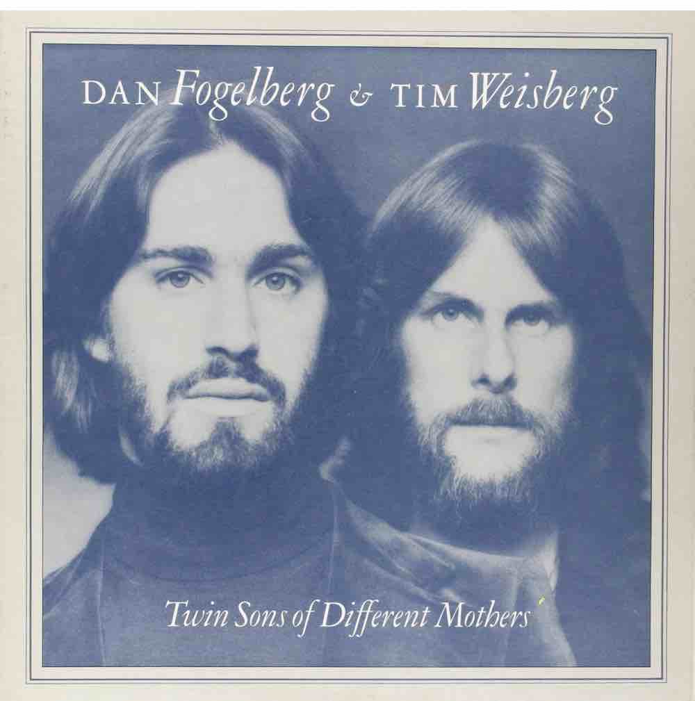 Dan-Fogelberg & Tim-Weisberg 'Twin Sons Of Different  Mothers'